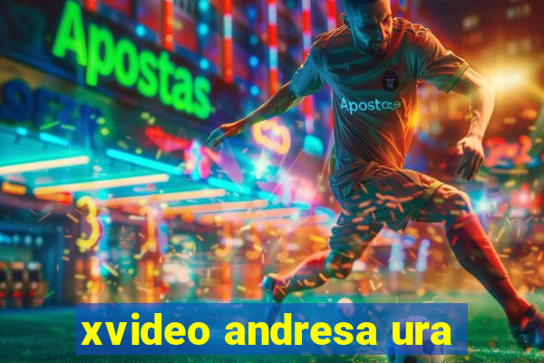 xvideo andresa ura